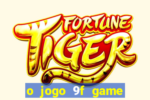 o jogo 9f game paga mesmo